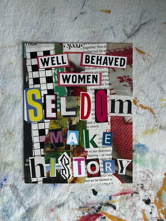 Collage- Well Behaved Women