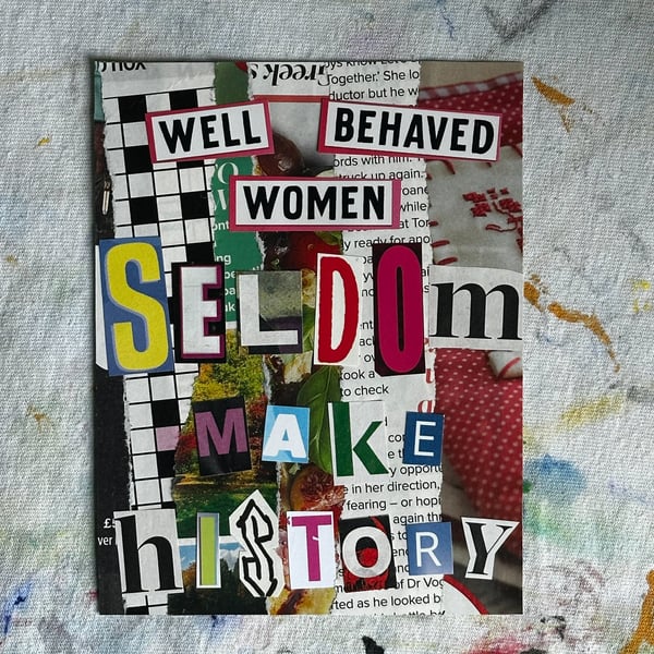 Collage- Well Behaved Women