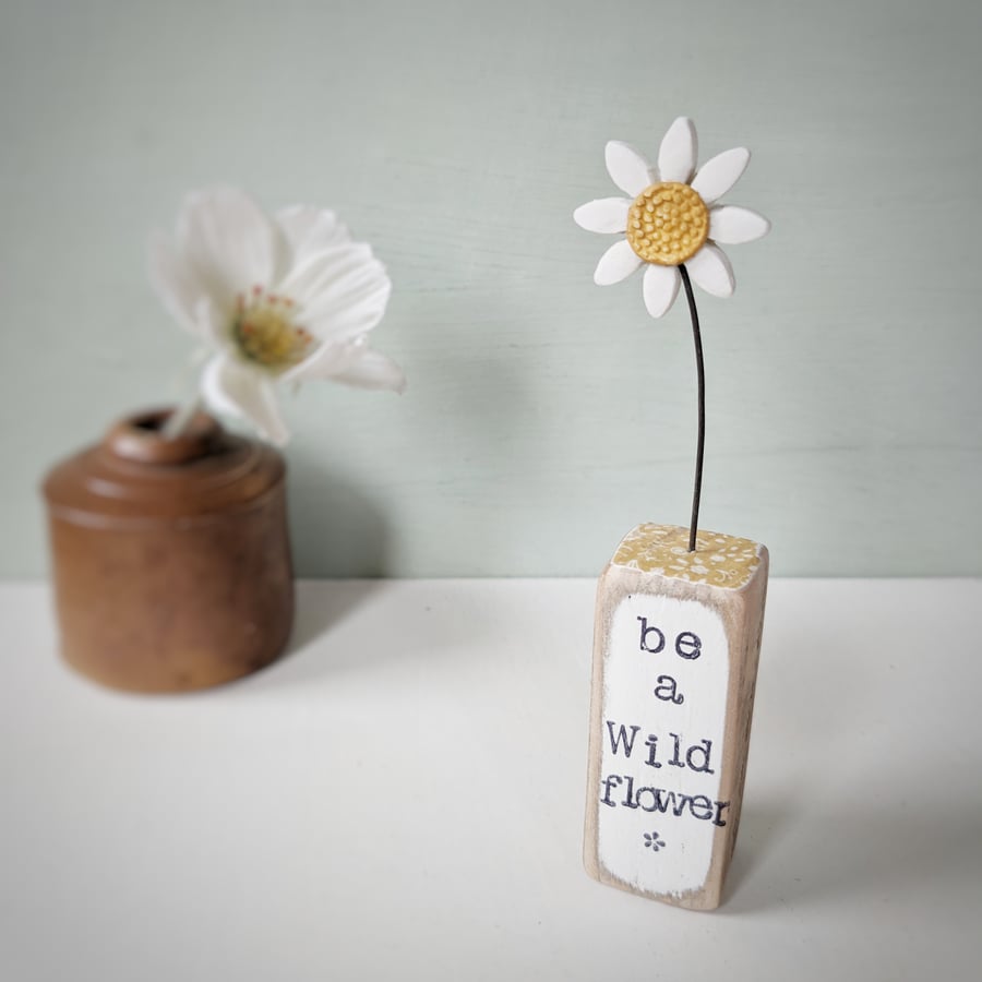 Clay Daisy Flower in a Printed Wood Block 'Be a wild flower'