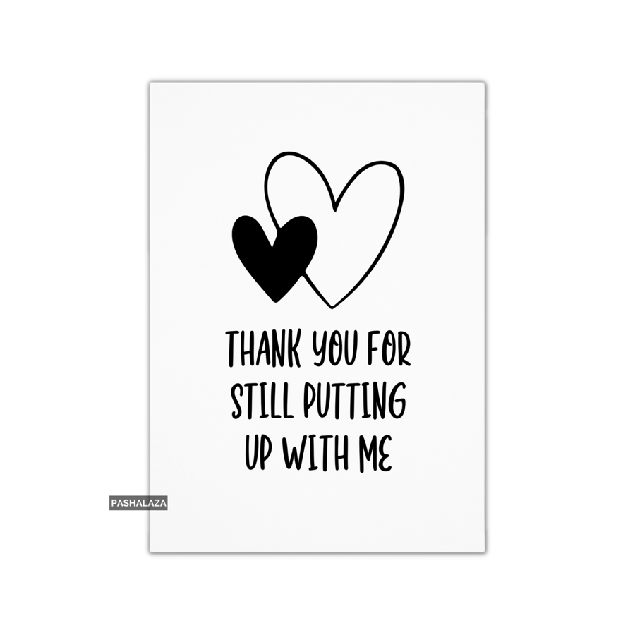 Funny Anniversary Card - Novelty Love Greeting Card - Putting Up With Me