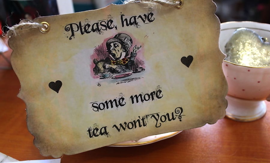 PLEASE HAVE SOME MORE TEA Vintage Alice in Wonderland Sign