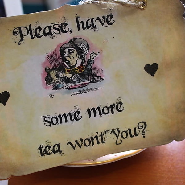 PLEASE HAVE SOME MORE TEA Vintage Alice in Wonderland Sign