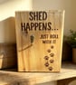 Shed Happens… Just Roll With It – Handmade Wooden Lint Roller Holder - Image 2