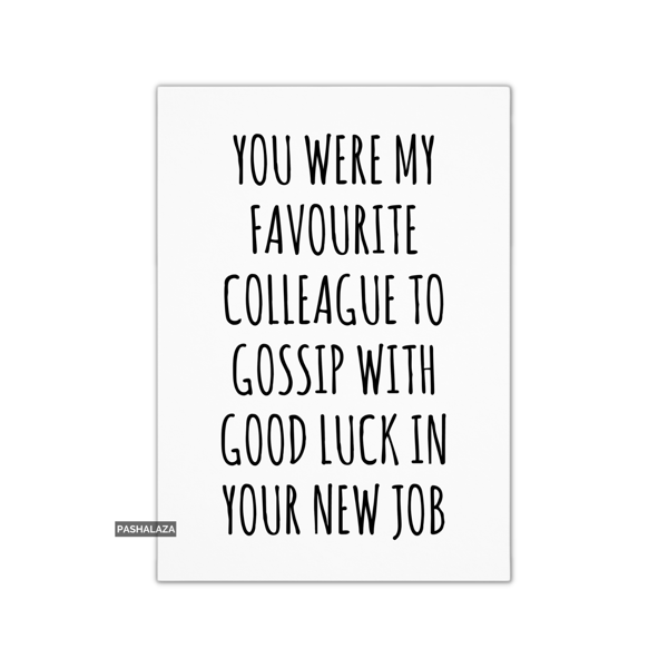 Funny Leaving Card - Novelty Banter Greeting Card - Gossip