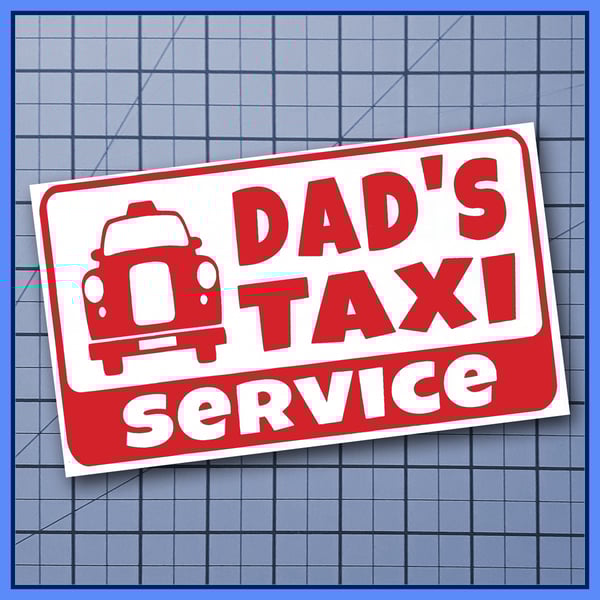 DAD'S TAXI SERVICE car Sticker Vinyl Decal