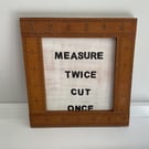 Measure Twice, Cut Once Humerous Workshop Sign 