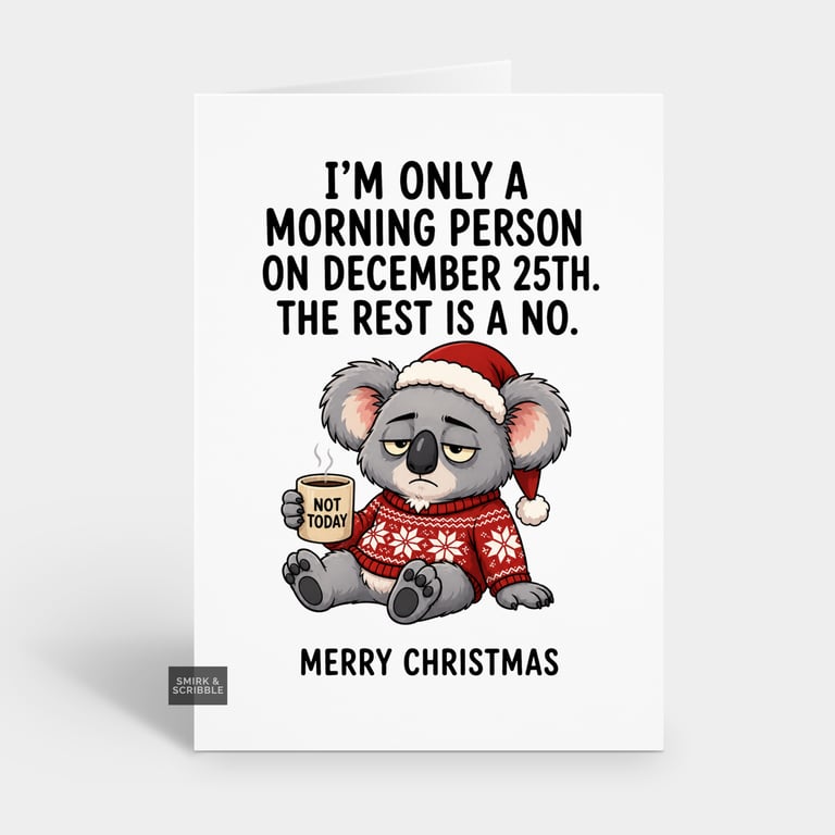 Funny Snarky Christmas Card - Morning Person Koala
