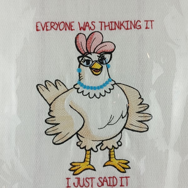 Funny Chicken Tea Towel with phrase "Everyone was thinking it, I just said it"