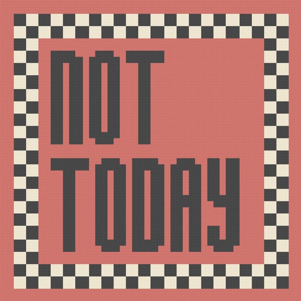 NOT TODAY Needlepoint Cushion Pattern - Large Digital Tapestry Chart PDF