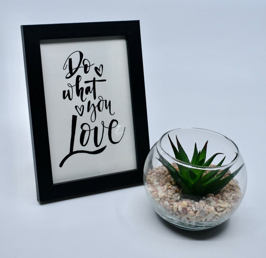 Do what you Love - 4 x 6" framed art - calligraphy - motivational quote