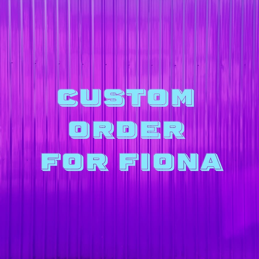 Custom order for Fiona