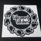 Warmest Wishes Greeting Card - Black and White