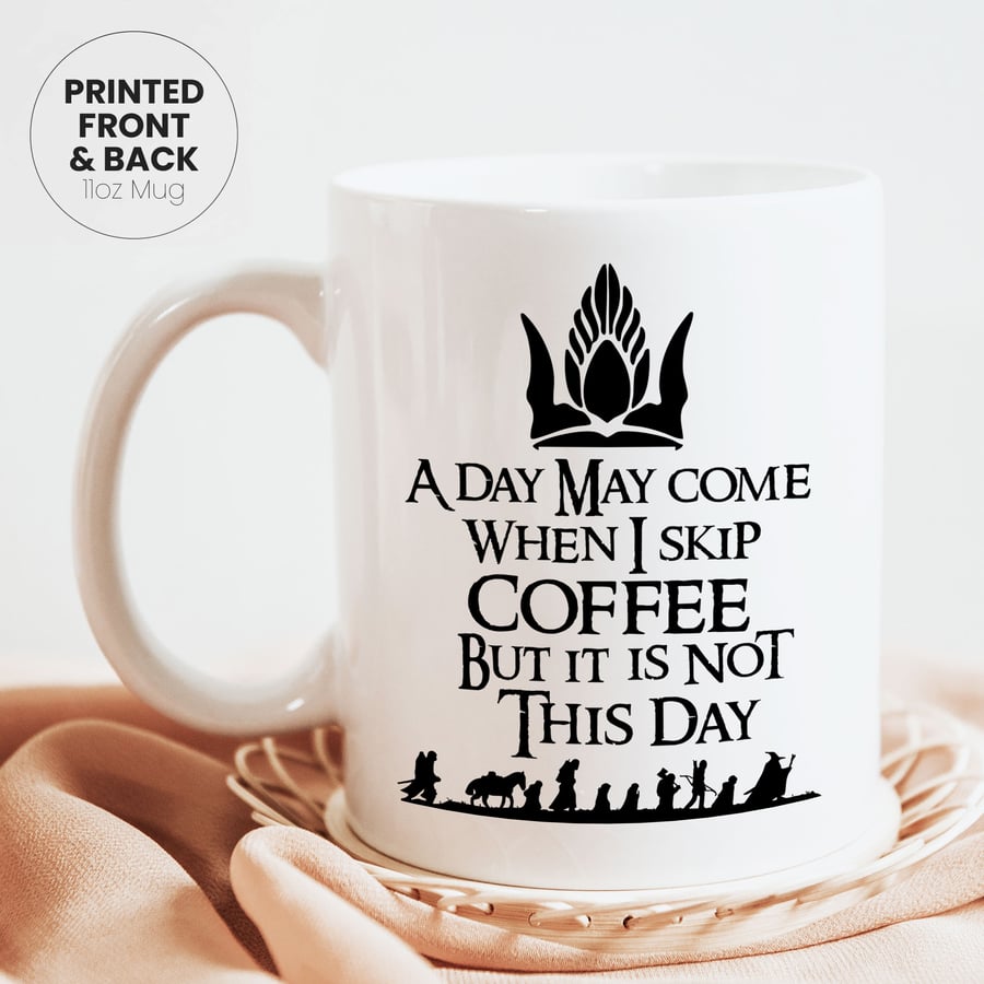Lord of the Rings Mug, "But It Is Not This Day" Quote, Geeky LOTR Gift