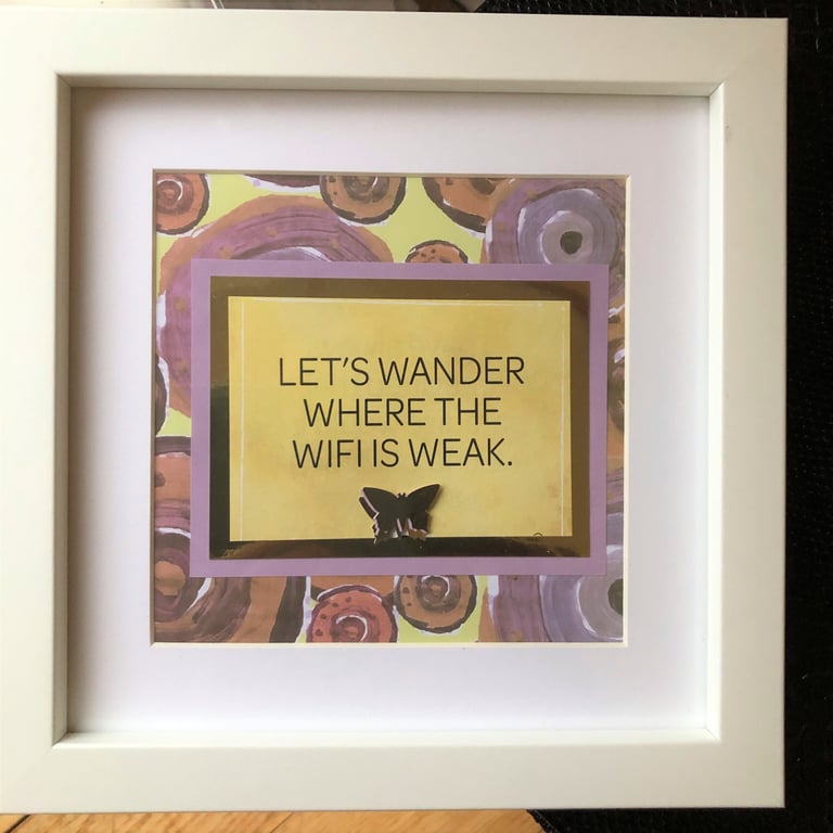 Handmade Framed Inspirational Quote:Let's Wander Where the Wifi is Weak,Wall Art