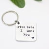 Drive Safe Keychain, I Need You Here, Truck Driver Gift, Gift for Men