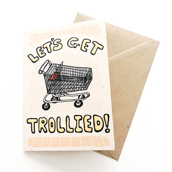 Funny Birthday Card for your Party Animal Friend -  "Let's Get Trollied!"