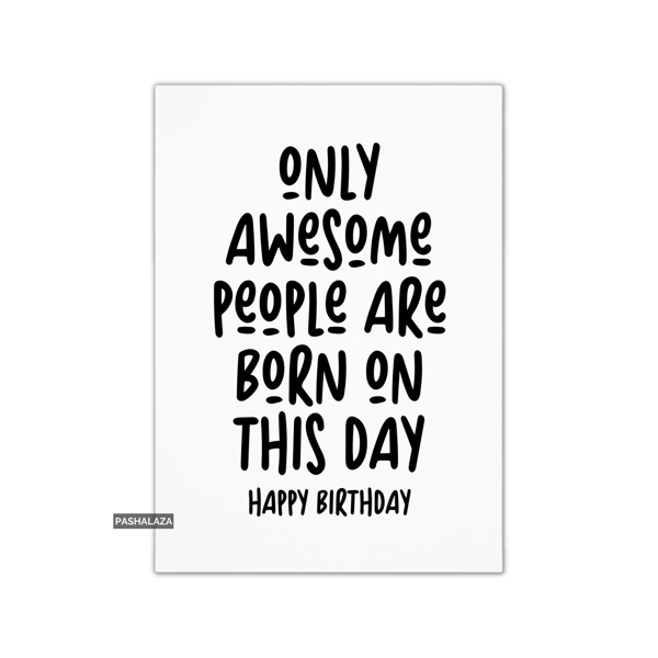 Funny Birthday Card - Novelty Banter Greeting Card - Awesome People