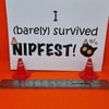Nipfest I barely survived magnet