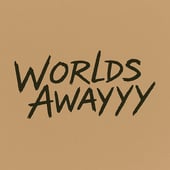 WorldsAwayyy