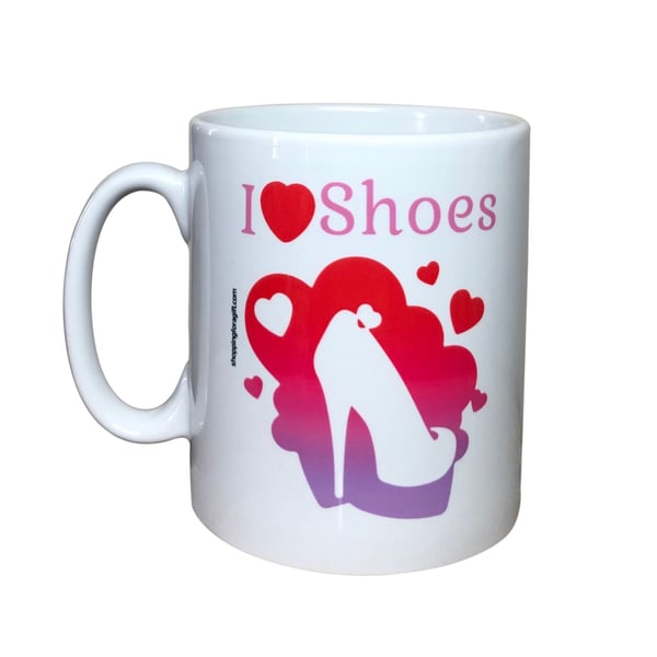 I Love Shoes mug. Mugs for birthdays, Christmas for shoe lovers!