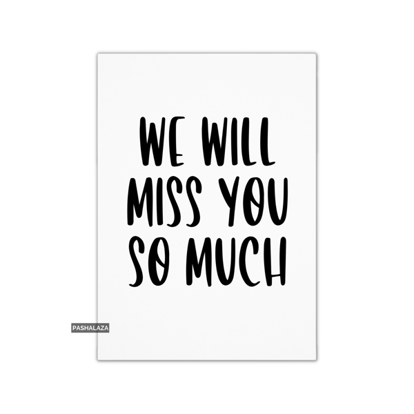 Funny Leaving Card - Novelty Banter Greeting Card - Miss You So Much