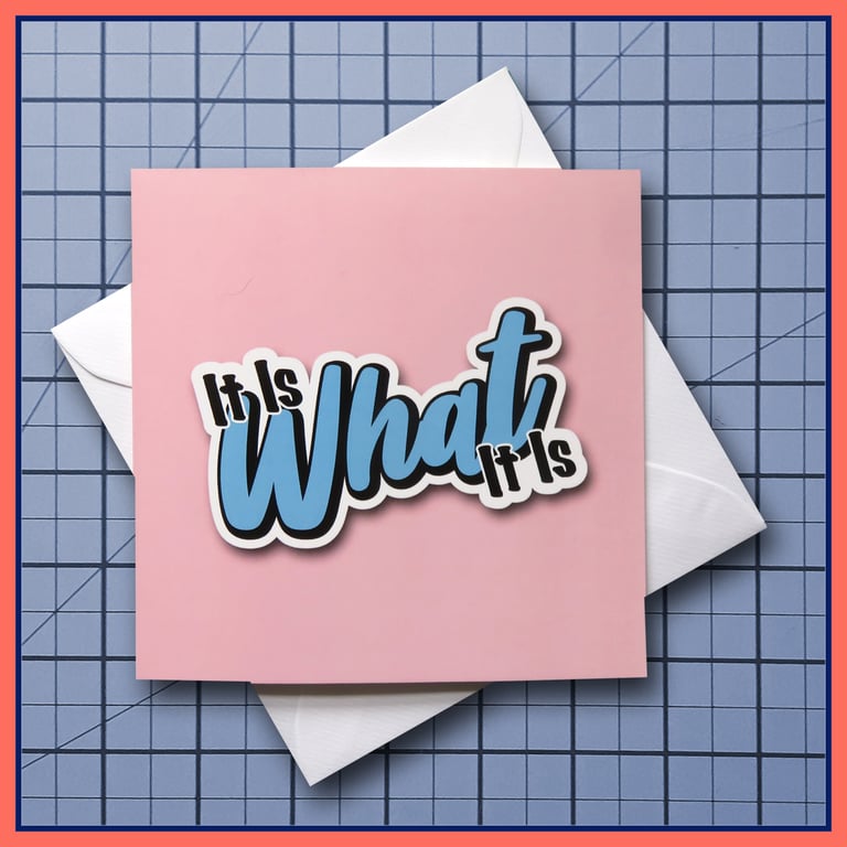 It Is What It Is - blank Greeting Card, note card Pink
