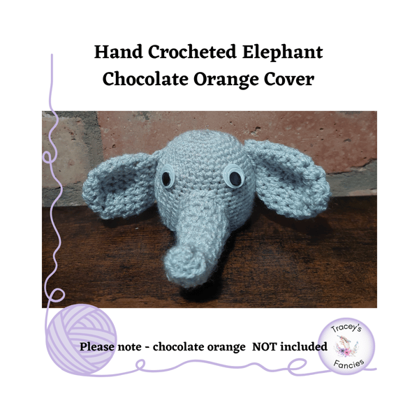 Hand crocheted elephamt chocolate orange cover - Chocolate NOT included