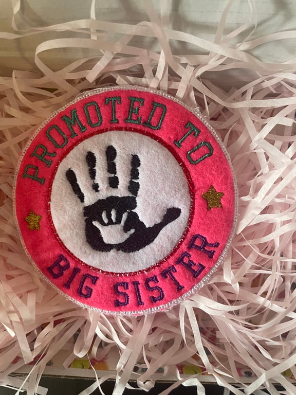 Handmade Embroidered Badge Promoted to Big Sister 
