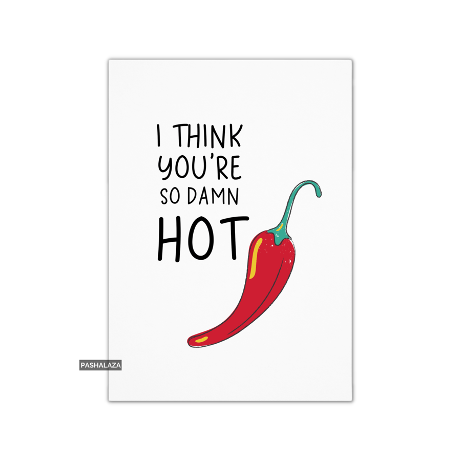 Funny Anniversary Card - Novelty Love Greeting Card - So Damn Hot