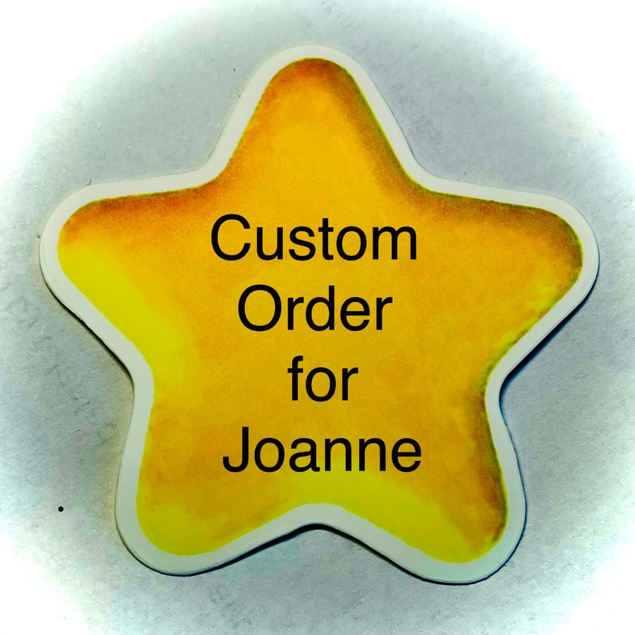 Custom order for Joanne 