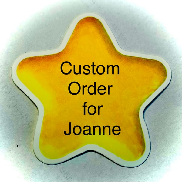Custom order for Joanne 