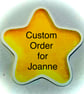 Custom order for Joanne 