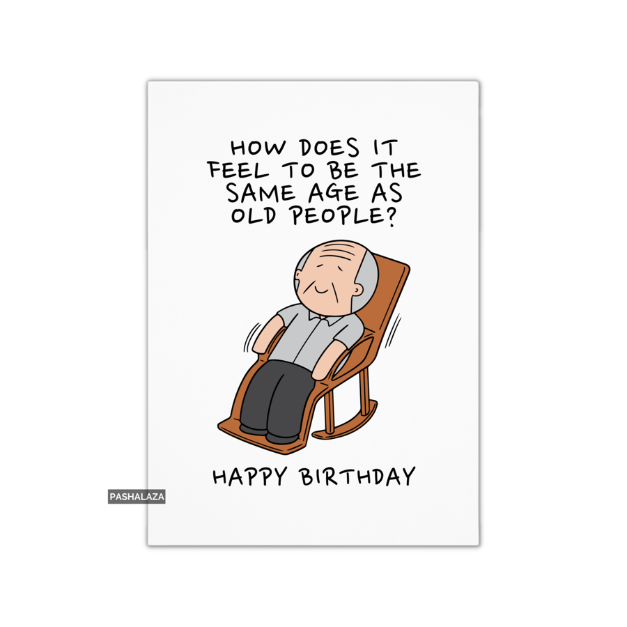 Funny Birthday Card - Novelty Banter Greeting Card - Old People