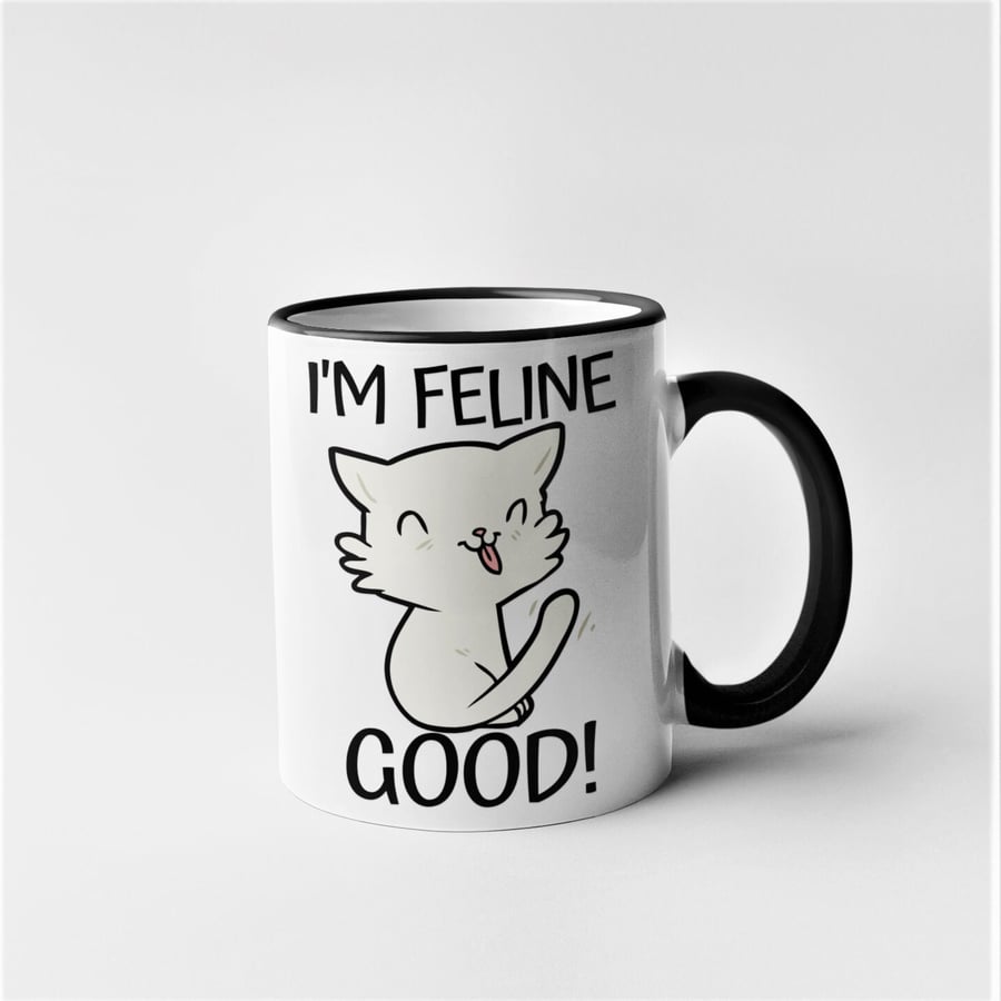 I'm Feline Good - Funny Novelty Hilarious cat pun cat lover mug 