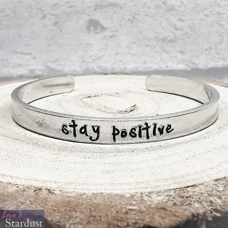 STAY POSITIVE Hand Stamped Cuff Bracelet