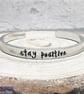 STAY POSITIVE Hand Stamped Cuff Bracelet - Image 1