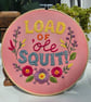 'Load of Ole Squit' Hand Embroidered Floral Wall Art - 8 Inch