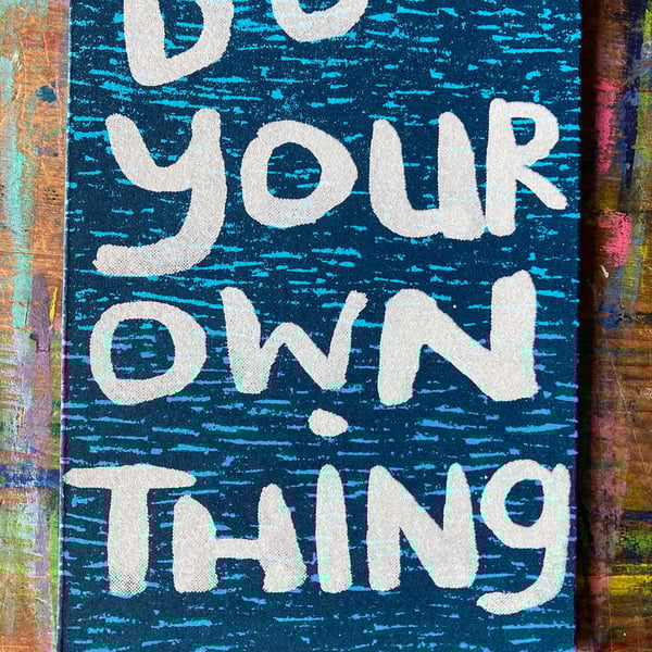 mini original screen print Do Your Own Thing -by Jo Brown HappyTomato 