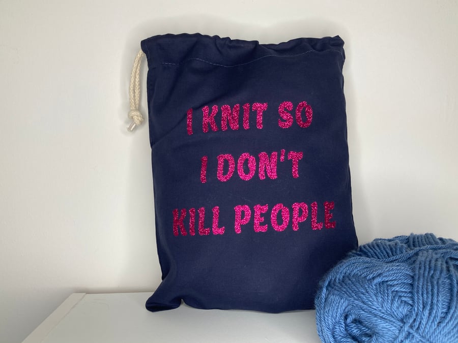 I Knit so I Don’t Kill People,100% cotton Crochet  Sack with drawstring