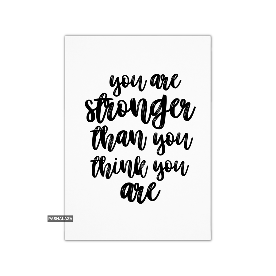 Encouragement Card For Him Or Her - Novelty Greeting Card - Stronger