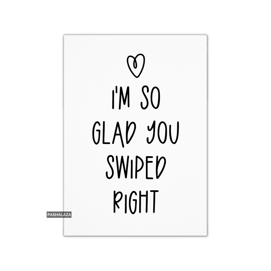 Funny Anniversary Card - Novelty Love Greeting Card - You Swiped Right