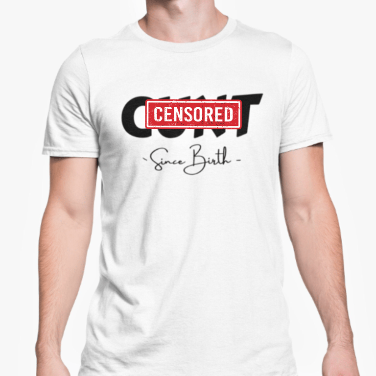 C... Since Birth T Shirt Funny Rude Novelty Gift Joke Present For Family Friend 