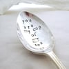 Handstamped Vintage Spoon, You Are My Cup of Tea