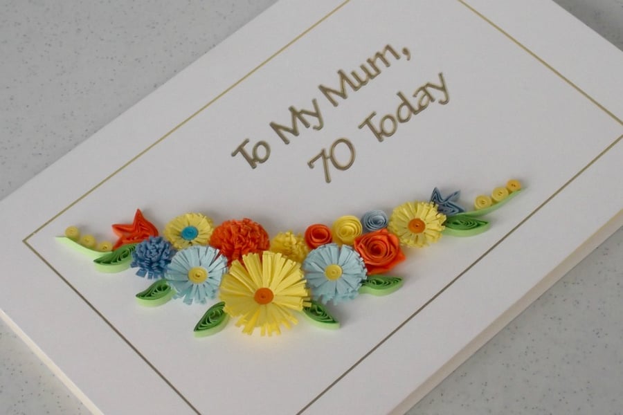 70th birthday card, mum, quilled flowers, handmade