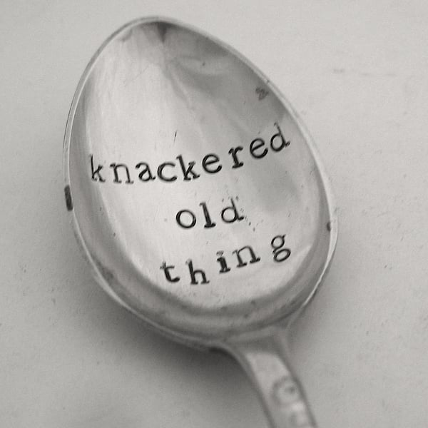 Knackered Old Thing, Handstamped Vintage Coffeespoon