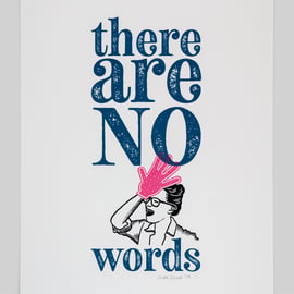 There Are No Words screen print, facepalm exclamation