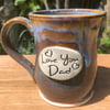 Wheel Thrown Stoneware Pottery Love You Dad Mug