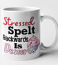 Stressed Spelt Backwards Is Dessert - Funny Mug Coffee Cup Joke Gift Hilarious - Image 5
