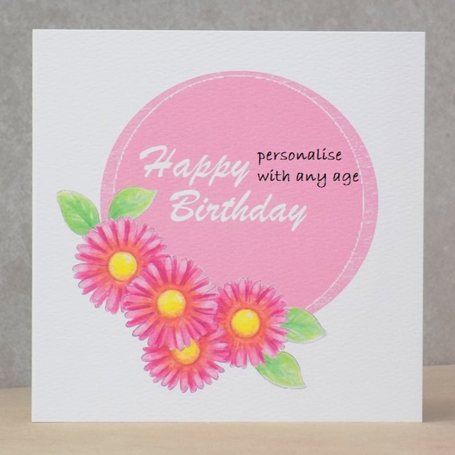Birthday Card Pink Flowers - Personalised with any age