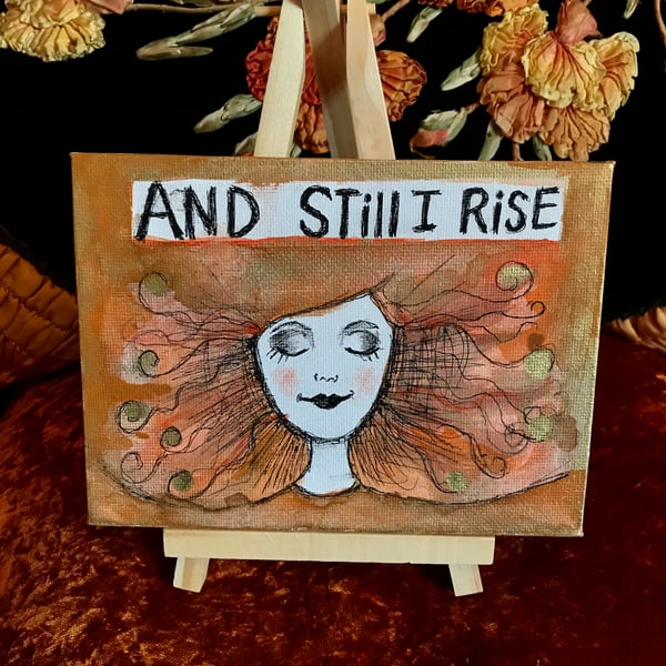 Original painting with display stand "And still I rise"